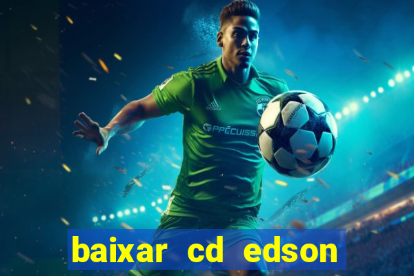 baixar cd edson gomes as 50 melhores